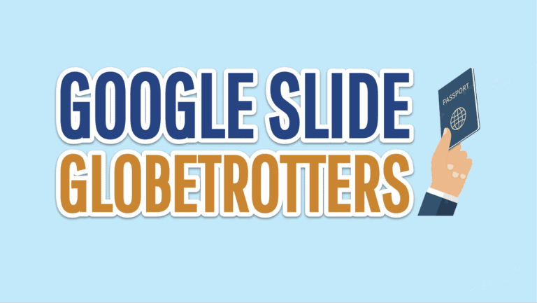 Google Slide Globetrotters