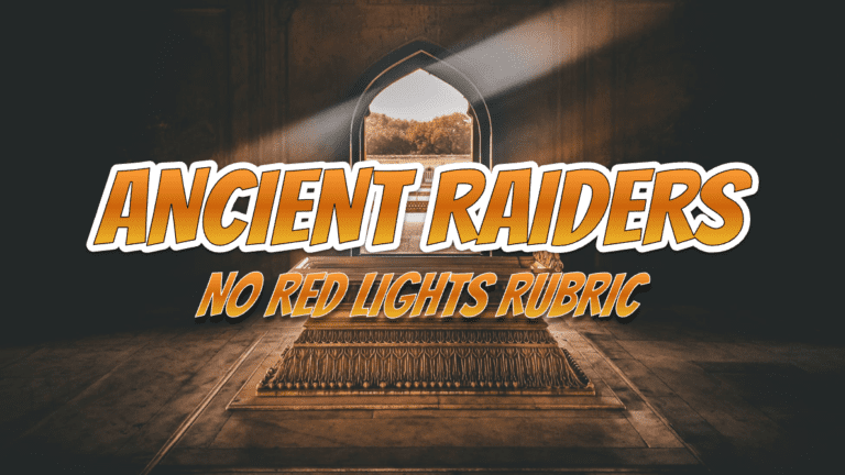 Ancient Raiders No Red Lights Rubric