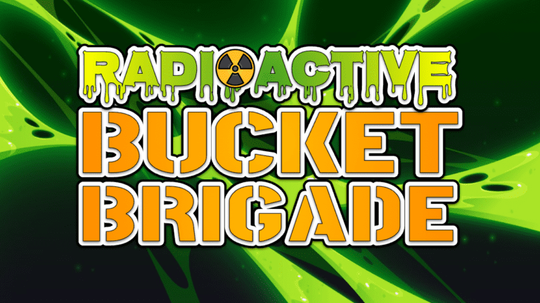 Radioactive Bucket Brigade