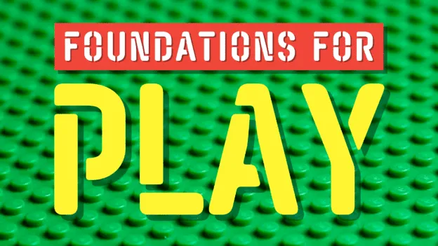 Foundations For Play