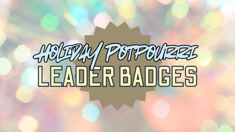 Print and Play Leader Badges: Holiday Potpourri