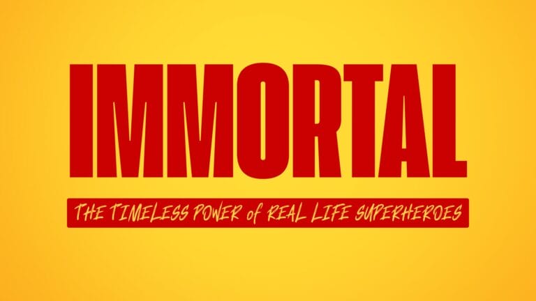 Immortal: The Timeless Power of Real Life Superheroes