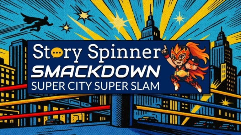 Story Spinner Smackdown: Super City Super Slam