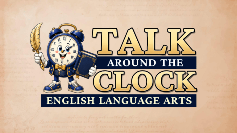 Talk Around the Clock: English Language Arts
