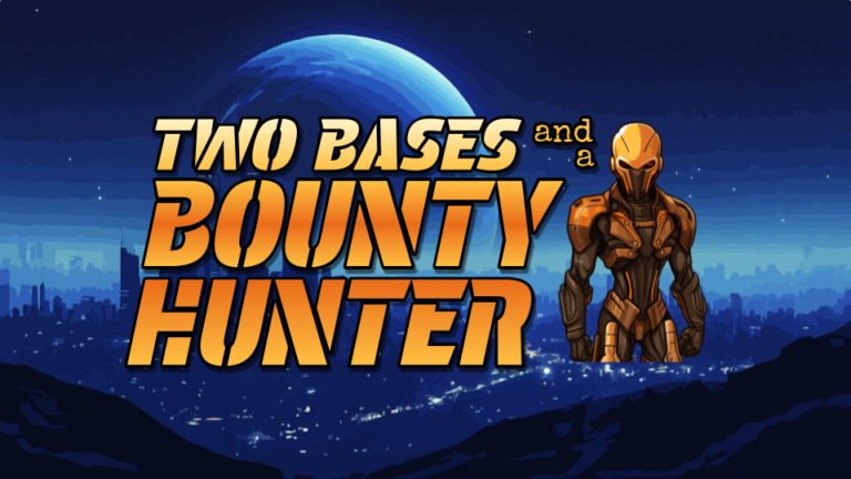 Two Bases and a Bounty Hunter