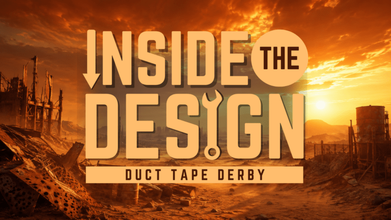Inside The Design: Duct Tape Derby